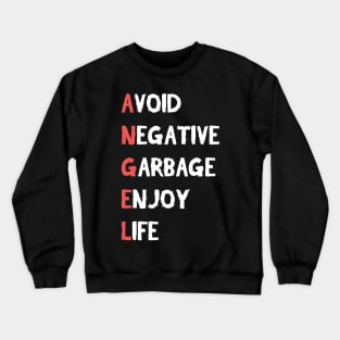 Avoid Negative Garbage Enjoy Life Crewneck Sweatshirt